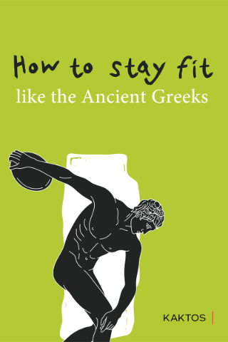 How to stay fit like the ancient Greeks