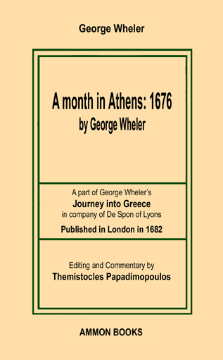 A month in Athens: 1676 by George Wheler 