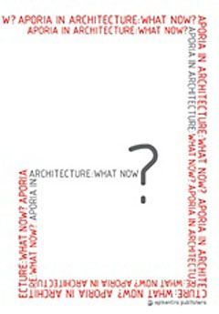 Φωτογραφία από Aporia in Architecture: What Now?