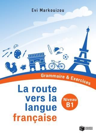 Φωτογραφία από La route vers la langue française  - Grammaire & Exercices (Niveau B1)